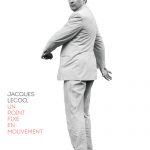 « Jacques Lecoq, un point fixe en mouvement » par patrick Lecoq aux Éditions Actes Sud