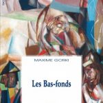 « Les Bas-fonds » de Maxime Gorki aux Solitaires Intempestifs