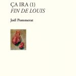 « Ça ira (1) fin de Louis » de Joël Pommerat aux Editions Actes Sud