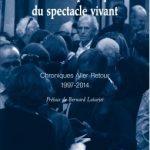 « Pour une politique du spectacle vivant (Chroniques aller-retour : 1997-2014) » de Fabien Jannelle Editions Solitaires Intempestifs