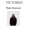 « Victoires », de Wajdi Mouawad, éditions LEMEAC / ACTES-SUD.