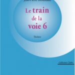 « LE TRAIN DE LA VOIE 6 » de Jean-Pierre Brouillaud, Une étonnante causerie condensée à trois voix
