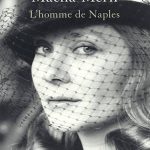 « L’HOMME DE NAPLES » de Macha Méril, L’amour, la photographie, le cinéma. Les années d’une jeunesse passionnée revues par une quadragénaire sans nostalgie