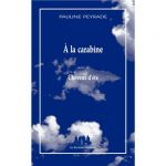 « À LA CARABINE » de Pauline Peyrade, Jeunes filles, jeunes proies, ne vous laissez pas faire !