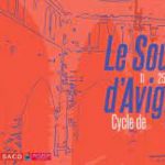 « LE SOUFFLE D’AVIGNON », cycle de lectures du 11 au 25 juillet 2023