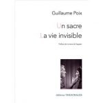 « LA VIE INVISIBLE » de Guillaume Poix, Voir ?