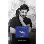 « THÉÂTRE, 2011-2015 (VOL. 1) », à travers son œuvre théâtrale, Tiago Rodrigues voyage en toute liberté dans l’espace littéraire