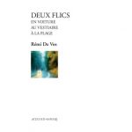 « DEUX FLICS » de Rémi De Vos, Pas toujours drôle, la vie de gendarme !