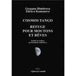 « COSMOS TANGO » suivi de « REFUGE POUR MOUTONS ET RÊVES » : D’autres réalités pour trouver ses réponses