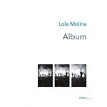 « ALBUM » de Lola Molina évoque avec ses mots les accents de la musique…« Pose ta main là et dis-moi si ça bat »